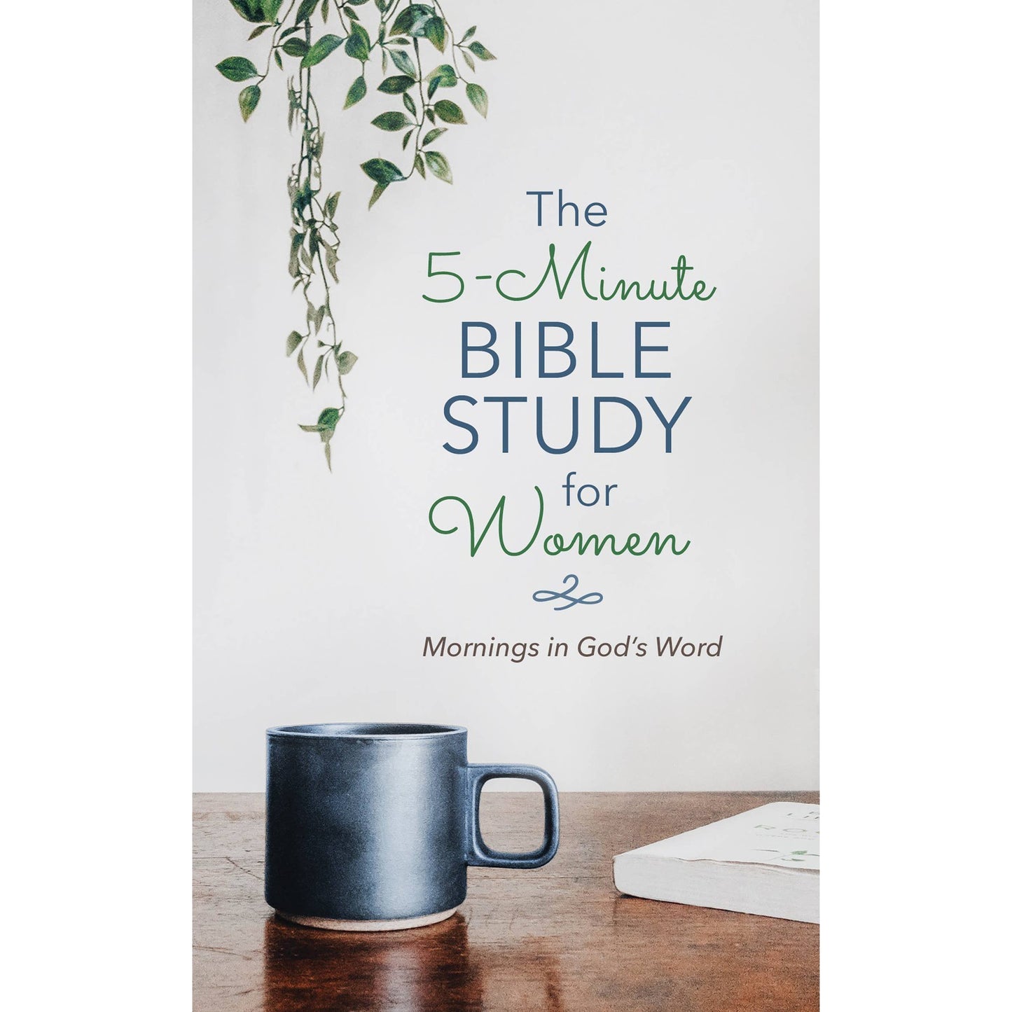-Minute Bible Study Women: Mornings God's Word
